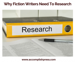 Why Fiction Writers Need To Research