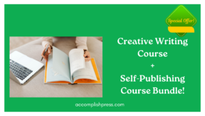 Buy the Creative Writing Course and the Self-Publishing Course in one bundle for a great price!